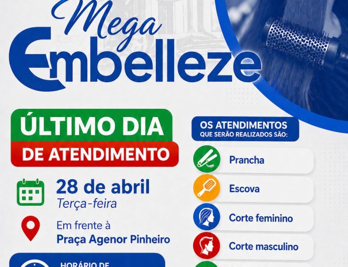 Mega Embelleze: Último Dia de Atendimento