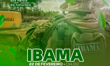 DIA DO IBAMA,  UM MARCO IMPORTANTE NA HISTÓRIA DA PRESERVAÇÃO AMBIENTAL