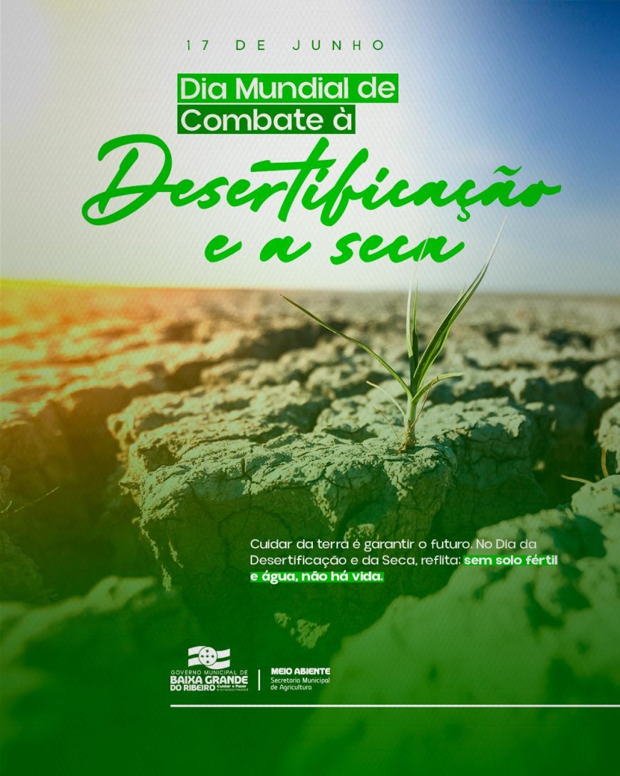 Dia Mundial de Combate à Desertificação e à Seca – 17 de Junho