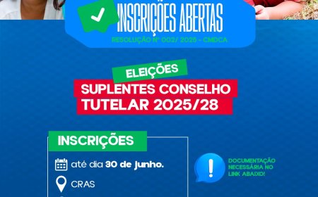 INSCRIÇÕES ABERTAS | ELEIÇÃO PARA SUPLENTES DO CONSELHO TUTELAR 2025/2028
