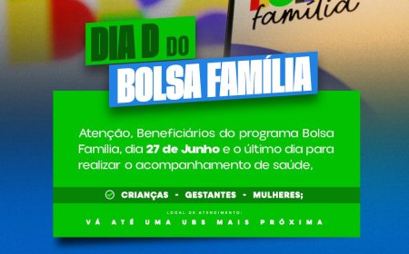 DIA D DO BOLSA FAMÍLIA | ÚLTIMA CHAMADA PARA O ACOMPANHAMENTO DE SAÚDE
