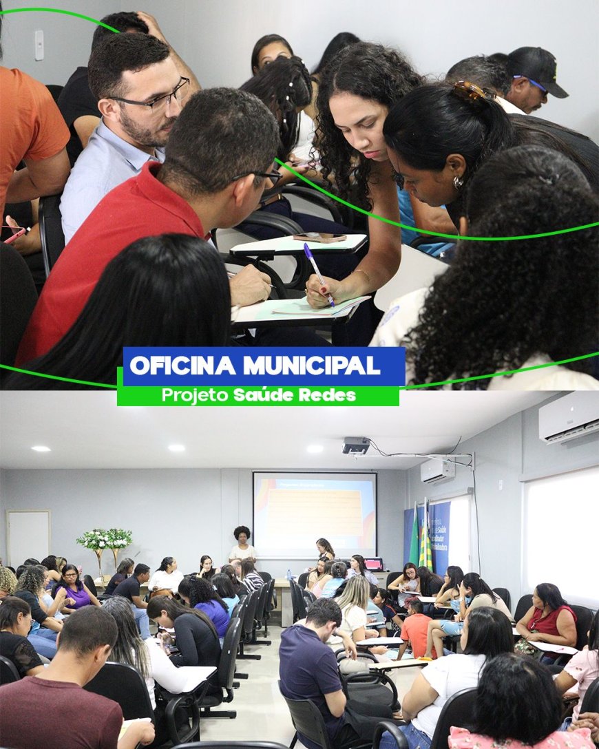 1ª OFICINA DO PROJETO SAÚDE REDES - FORTALECE A INTEGRAÇÃO DOS SERVIÇOS DE SAÚDE NO MUNICÍPIO