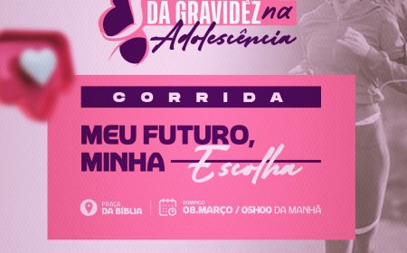 Corrida “Meu Futuro, Minha Escolha” marca a Semana de Prevenção da Gravidez na Adolescência