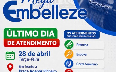 Mega Embelleze: Último Dia de Atendimento