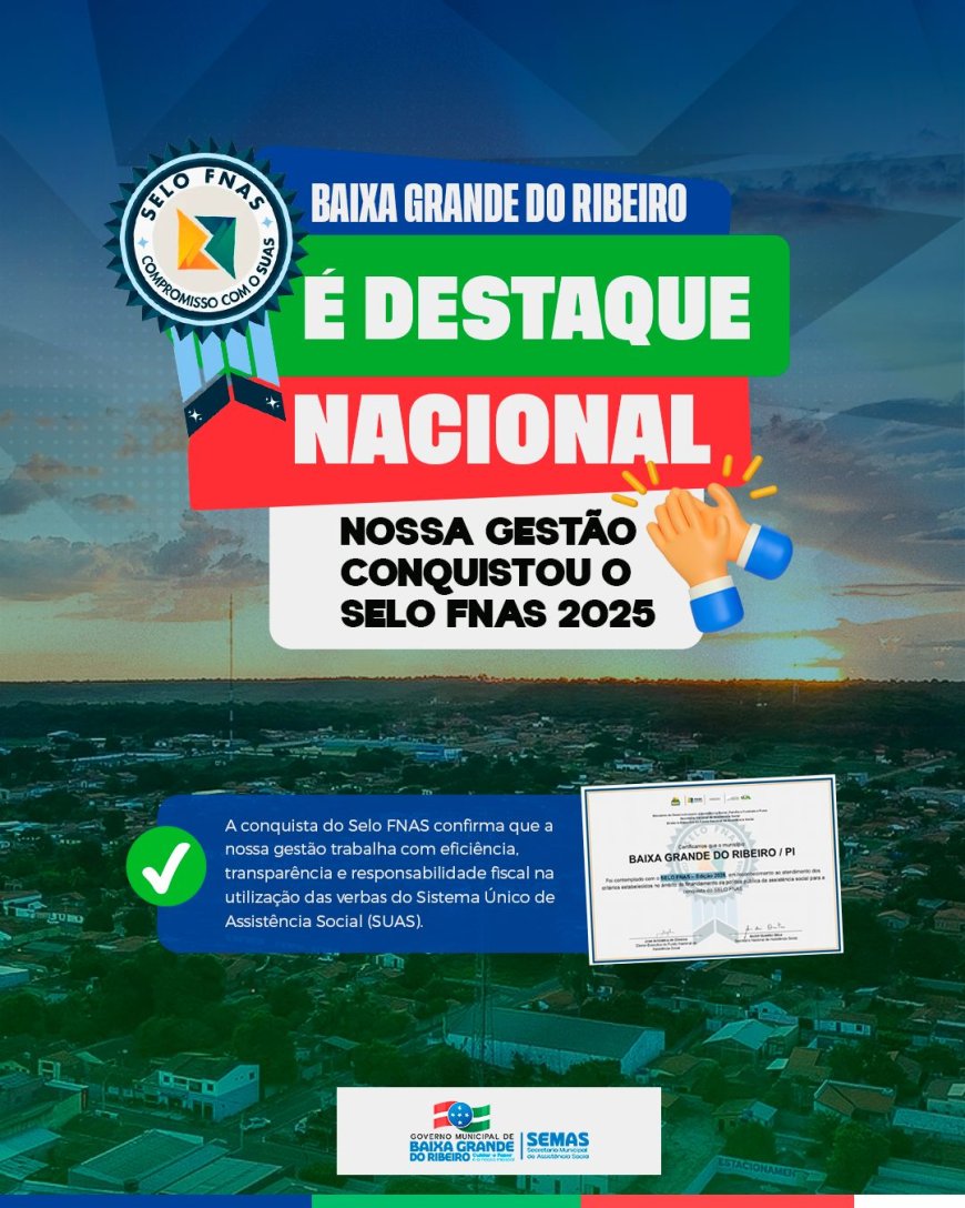 Baixa Grande do Ribeiro conquista o Selo FNAS 2025