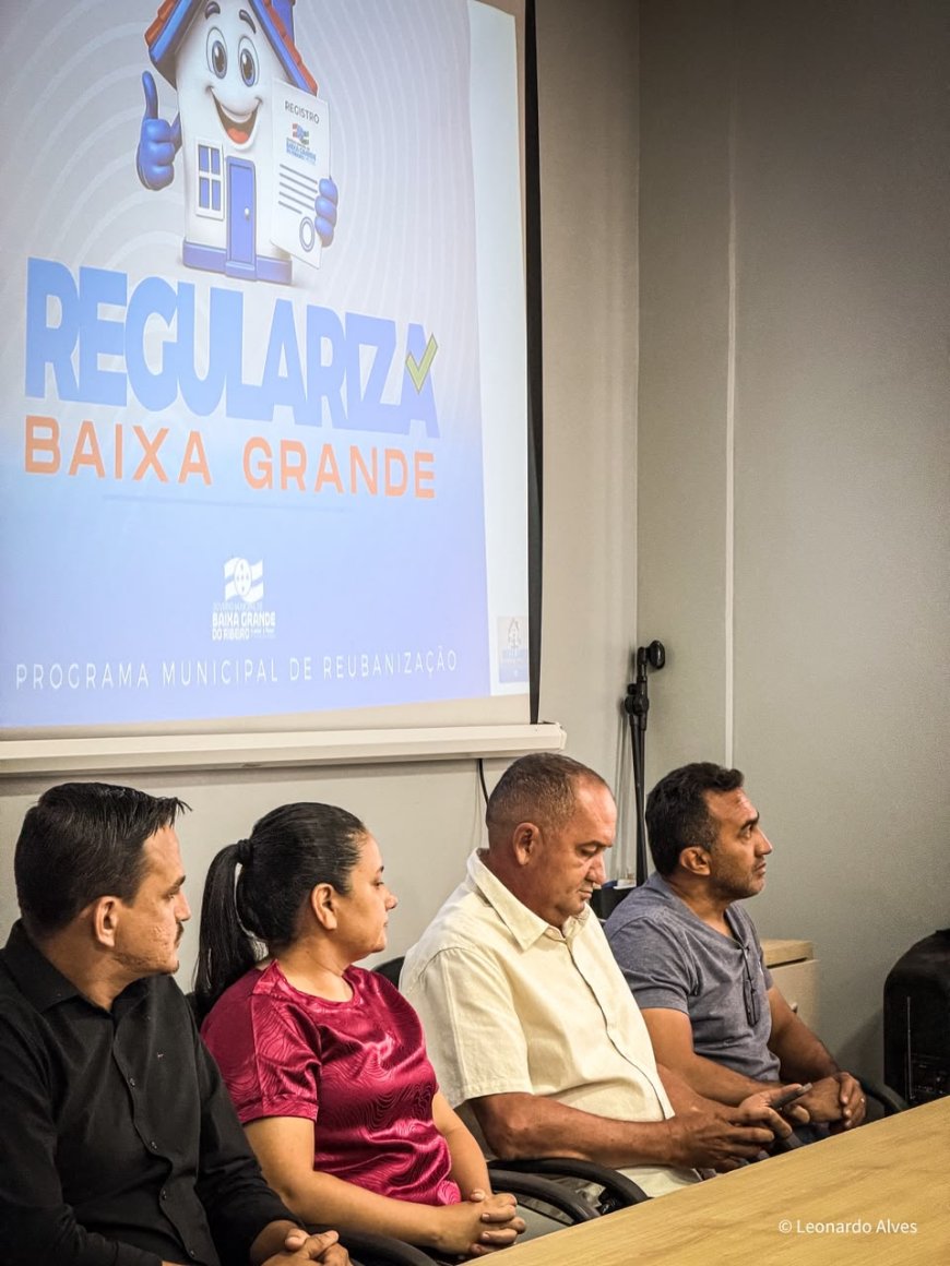 Regulariza Baixa Grande: mais segurança e cidadania para as famílias