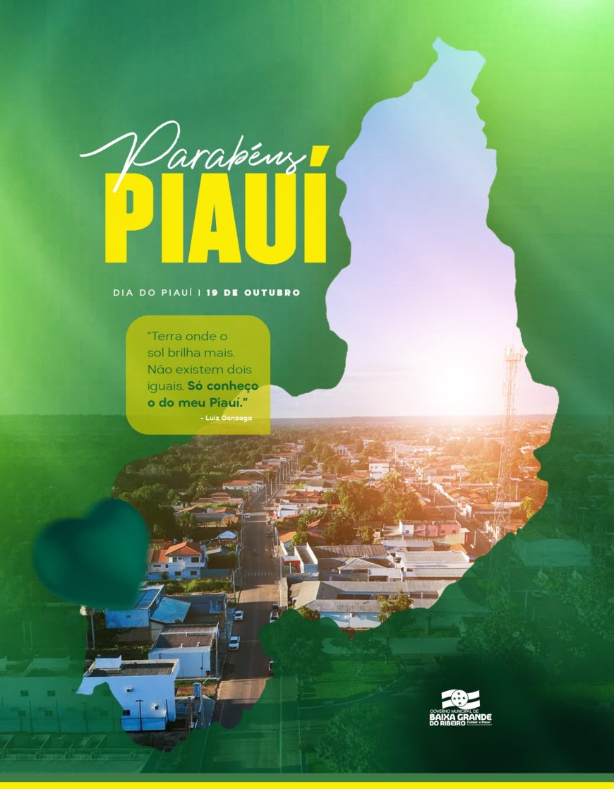 PARABÉNS, PIAUÍ! FELIZ DIA DO PIAUÍ!